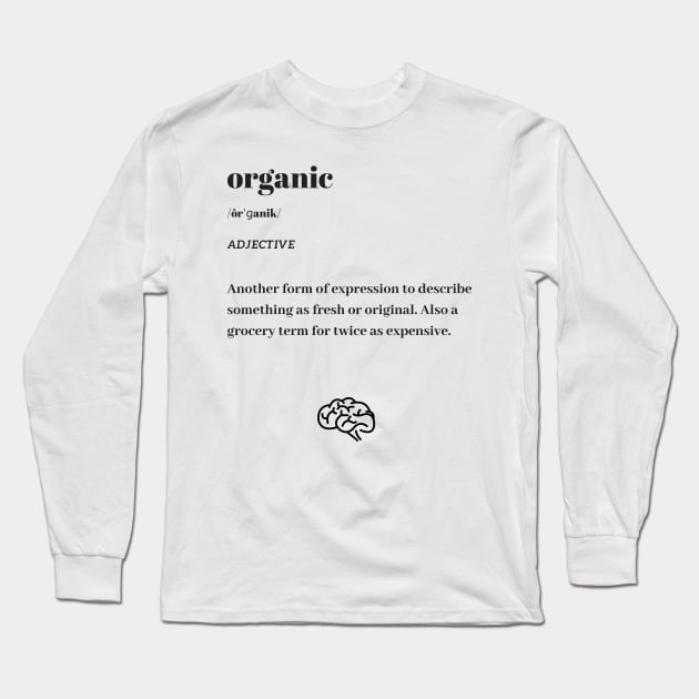 Funny Organic Word Definition Dictionary Long Sleeve T-Shirt by dictionaryus